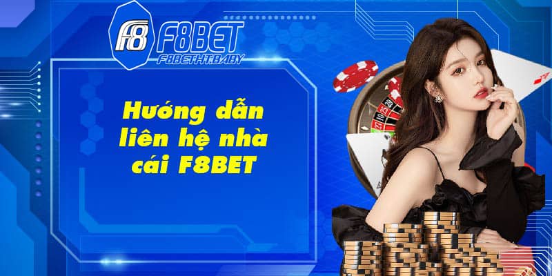 Những điều anh em cần phải lưu ý khi liên hệ với F8BET?