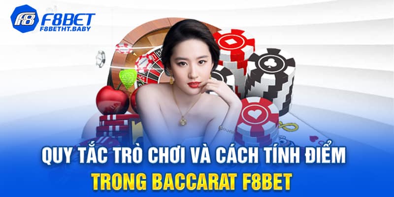 Quy tắc trò chơi và cách tính điểm trong Baccarat
