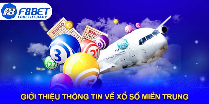 Giới thiệu thông tin về xổ số miền Trung